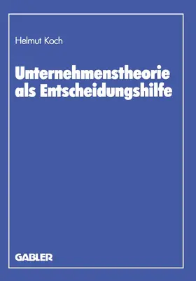 Koch |  Unternehmenstheorie als Entscheidungshilfe | Buch |  Sack Fachmedien