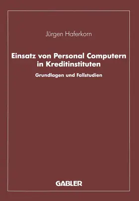 Haferkorn |  Einsatz von Personal Computern in Kreditinstituten | Buch |  Sack Fachmedien