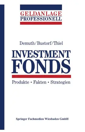 Demuth / Thiel / Bustorf |  Investment Fonds | Buch |  Sack Fachmedien