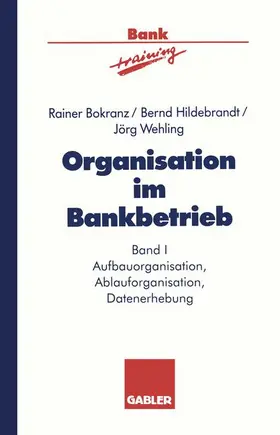 Bokranz / Wehling / Hildebrandt |  Organisation im Bankbetrieb | Buch |  Sack Fachmedien