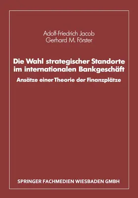 Jacob / Förster |  Die Wahl strategischer Standorte im internationalen Bankgeschäft | Buch |  Sack Fachmedien