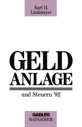 Lindmayer |  Geldanlage und Steuern '92 | Buch |  Sack Fachmedien