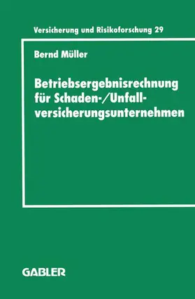 Müller |  Betriebsergebnisrechnung für Schaden-/Unfallversicherungsunternehmen | Buch |  Sack Fachmedien