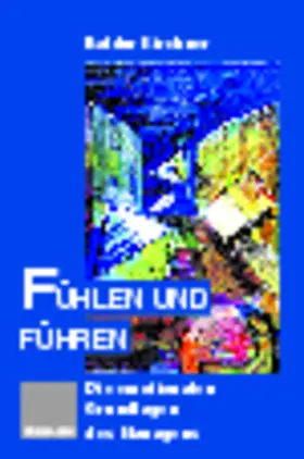 Kirchner |  Fühlen und Führen | Buch |  Sack Fachmedien