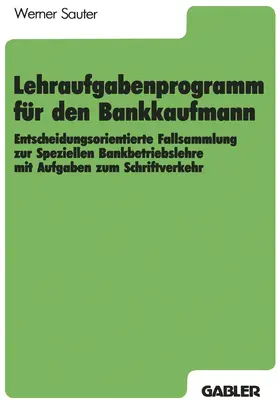 Sauter |  Lehraufgabenprogramm für den Bankkaufmann | Buch |  Sack Fachmedien