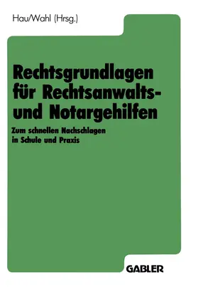 Wahl / Hau |  Rechtsgrundlagen für Rechtsanwalts- und Notargehilfen | Buch |  Sack Fachmedien