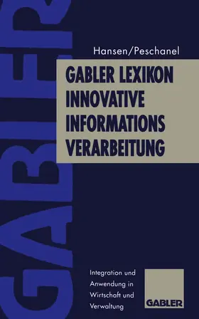 Hansen / Peschanel |  Gabler Lexikon Innovative Informations-Verarbeitung | Buch |  Sack Fachmedien