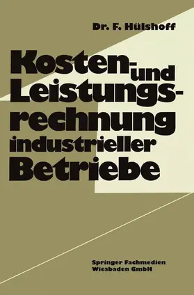 Hülshoff |  Kosten- und Leistungsrechnung industrieller Betriebe | Buch |  Sack Fachmedien