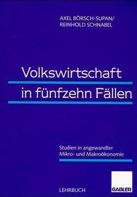 Börsch-Supan / Schnabel |  Volkswirtschaft in fünfzehn Fällen | Buch |  Sack Fachmedien