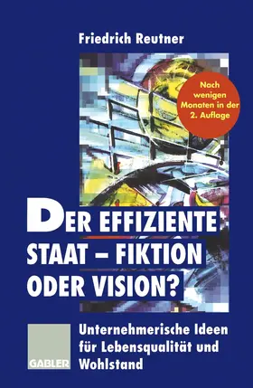 Reutner |  Der effiziente Staat - Fiktion oder Vision? | Buch |  Sack Fachmedien
