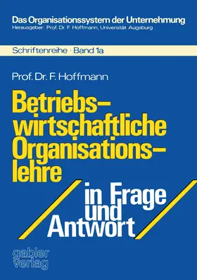 Hoffmann |  Betriebswirtschaftliche Organisationslehre in Frage und Antwort | Buch |  Sack Fachmedien