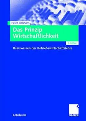 Eichhorn | Das Prinzip Wirtschaftlichkeit | Buch | 978-3-409-31575-3 | www2.sack.de