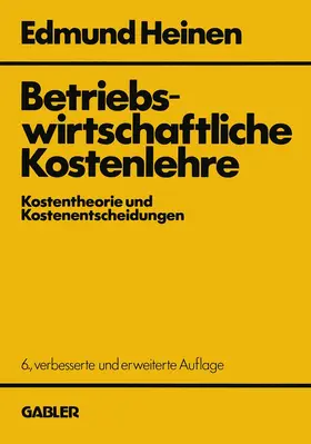 Heinen |  Betriebswirtschaftliche Kostenlehre | Buch |  Sack Fachmedien