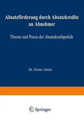 Ahlert |  Absatzförderung durch Absatzkredite an Abnehmer | Buch |  Sack Fachmedien