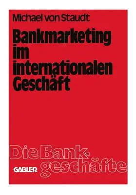 Staudt |  Bankmarketing im internationalen Geschäft | Buch |  Sack Fachmedien