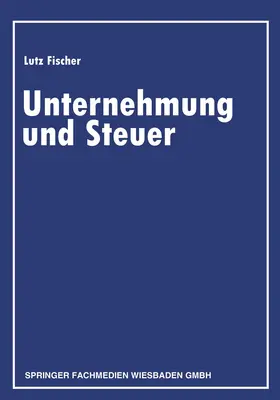 Fischer |  Unternehmung und Steuer | Buch |  Sack Fachmedien