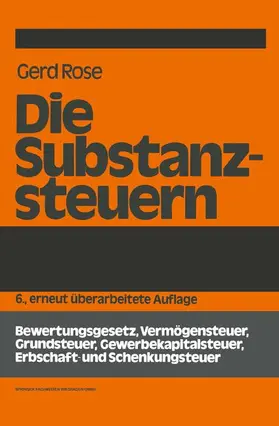 Rose |  Die Substanzsteuern | Buch |  Sack Fachmedien