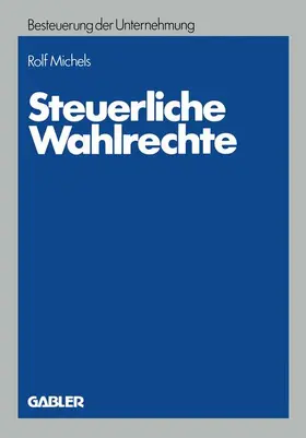 Michels |  Steuerliche Wahlrechte | Buch |  Sack Fachmedien