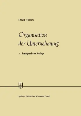 Kosiol |  Organisation der Unternehmung | Buch |  Sack Fachmedien
