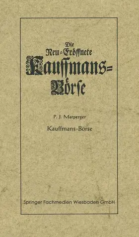 Marperger |  Die neu-eröffnete Kauffmans-Börse [Kaufmanns-Börse] | Buch |  Sack Fachmedien