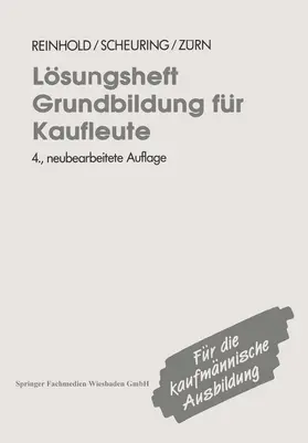 Reinhold / Zürn / Scheuring |  Lösungsheft Grundbildung für Kaufleute | Buch |  Sack Fachmedien
