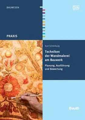 Schönburg / DIN e.V. |  Techniken der Wandmalerei am Bauwerk | Buch |  Sack Fachmedien