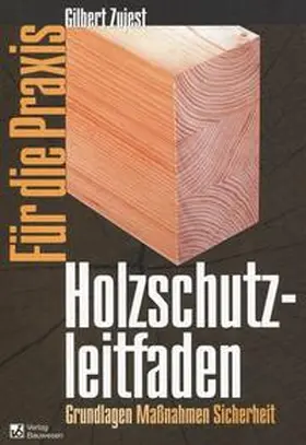 Zujest |  Holzschutzleitfaden für die Praxis | Buch |  Sack Fachmedien