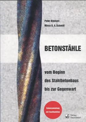 Bindseil / Schmitt |  Betonstähle - vom Beginn des Stahlbetonbaus bis zur Gegenwart | Sonstiges |  Sack Fachmedien