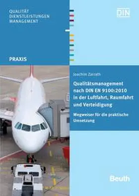 Zarrath / DIN e.V. |  Qualitätsmanagement nach DIN EN 9100:2010 in der Luftfahrt, Raumfahrt und Verteidigung | Buch |  Sack Fachmedien