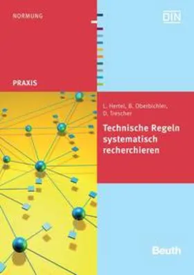 Hertel / Oberbichler / Trescher |  Technische Regeln systematisch recherchieren | Buch |  Sack Fachmedien