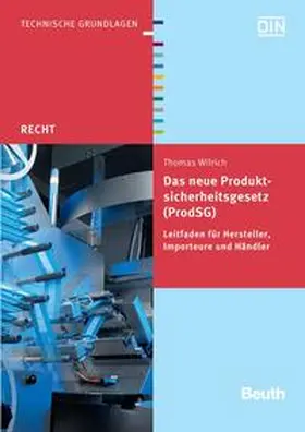 Wilrich / DIN e.V. |  Das neue Produktsicherheitsgesetz (ProdSG) - Buch mit E-Book | Buch |  Sack Fachmedien