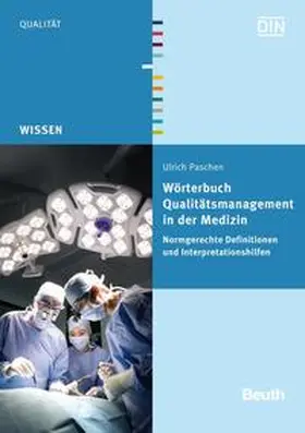 Ulrich Paschen / Paschen / DIN e. V. |  Wörterbuch Qualitätsmanagement in der Medizin | Buch |  Sack Fachmedien