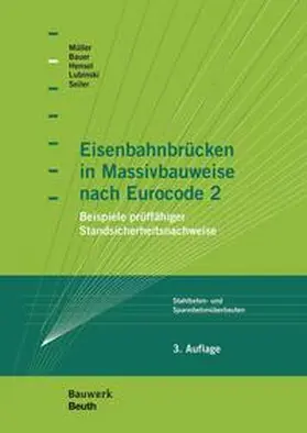 Bauer / Hensel / Lubinski |  Eisenbahnbrücken in Massivbauweise nach Eurocode 2 - Buch mit E-Book | Buch |  Sack Fachmedien