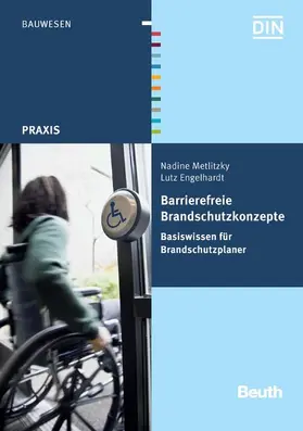 Engelhardt / Metlitzky / DIN e.V. |  Barrierefreie Brandschutzkonzepte | eBook | Sack Fachmedien