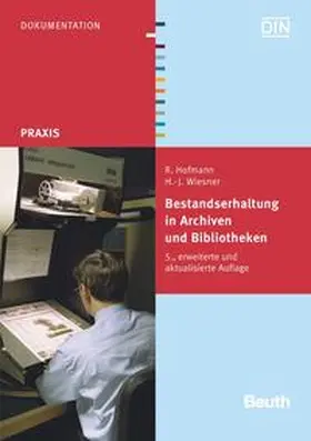 Hofmann / Wiesner / DIN e.V. | Bestandserhaltung in Archiven und Bibliotheken | Buch | 978-3-410-25411-9 | sack.de