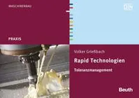 Grießbach / DIN e.V. | Rapid Technologien - Buch mit E-Book | Medienkombination | 978-3-410-25778-3 | sack.de
