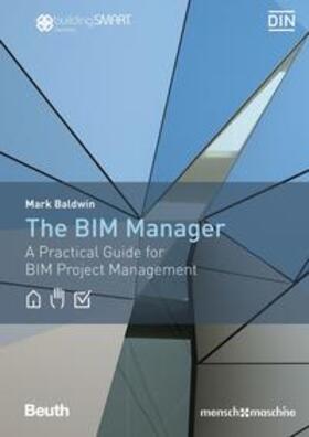 Baldwin / Mensch und Maschine Schweiz AG |  The BIM Manager - Book with e-book | Buch |  Sack Fachmedien