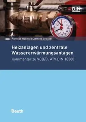 Schickel / Wagnitz / DIN e.V. |  Heizanlagen und zentrale Wassererwärmungsanlagen | Buch |  Sack Fachmedien