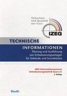 IZEG Informationszentrum Entwässerungstechnik Guss e.V. |  Technische Informationen - Planung und Ausführung von Entwässerungsanlagen für Gebäude und Grundstücke | Buch |  Sack Fachmedien