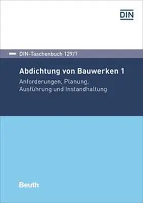 DIN e. V. |  Abdichtung von Bauwerken 1 | Buch |  Sack Fachmedien