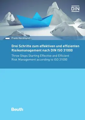 Herdmann / DIN e.V. |  Drei Schritte zum effektiven und effizienten Risikomanagement nach DIN ISO 31000 | eBook | Sack Fachmedien