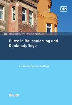 Dettmering / Kollmann / DIN e.V. |  Putze in Bausanierung und Denkmalpflege - Buch mit E-Book | Buch |  Sack Fachmedien