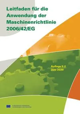 Europäische Kommission Unternehmen und Industrie |  Leitfaden für die Anwendung der Maschinenrichtlinie 2006/42/EG | Buch |  Sack Fachmedien
