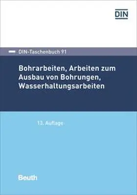 DIN e.V. |  Bohrarbeiten, Arbeiten zum Ausbau von Bohrungen, Wasserhaltungsarbeiten | eBook | Sack Fachmedien