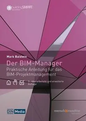 Baldwin / DIN e.V. / Mensch und Maschine Deutschland GmbH |  Der BIM-Manager - Buch mit E-Book | Buch |  Sack Fachmedien