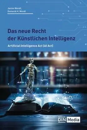 Wendt / DIN e.V. |  Das neue Recht der Künstlichen Intelligenz | eBook | Sack Fachmedien