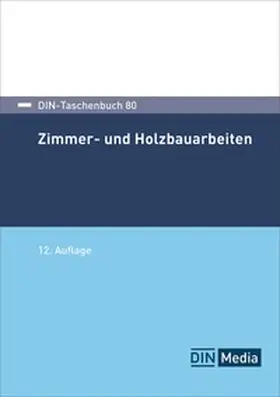 DIN e.V. |  Zimmer- und Holzbauarbeiten - Buch mit E-Book | Buch |  Sack Fachmedien