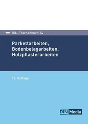 DIN e.V. |  Parkettarbeiten, Bodenbelagarbeiten, Holzpflasterarbeiten - Buch mit E-Book | Buch |  Sack Fachmedien