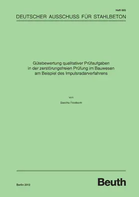 Feistkorn / DAfStb |  Gütebewertung qualitativer Prüfaufgaben in der zerstörungsfreien Prüfung im Bauwesen am Beispiel des Impulsradarverfahrens | eBook | Sack Fachmedien