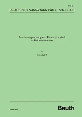 Spörel / DAfStb | Frostbeanspruchung und Feuchtehaushalt in Betonbauwerken | E-Book | sack.de